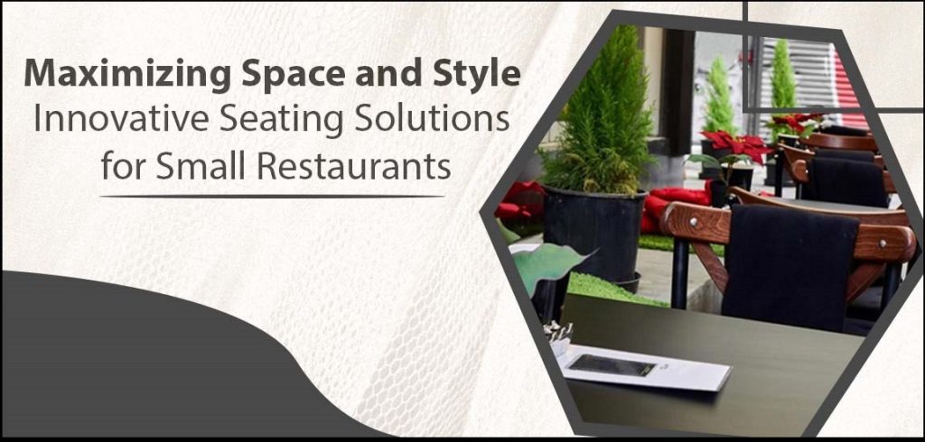 Seating Solutions for Small Restaurants