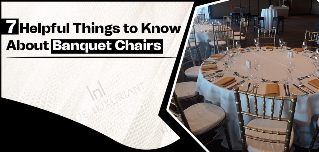 7 Helpful Things to Know About Banquet Chairs