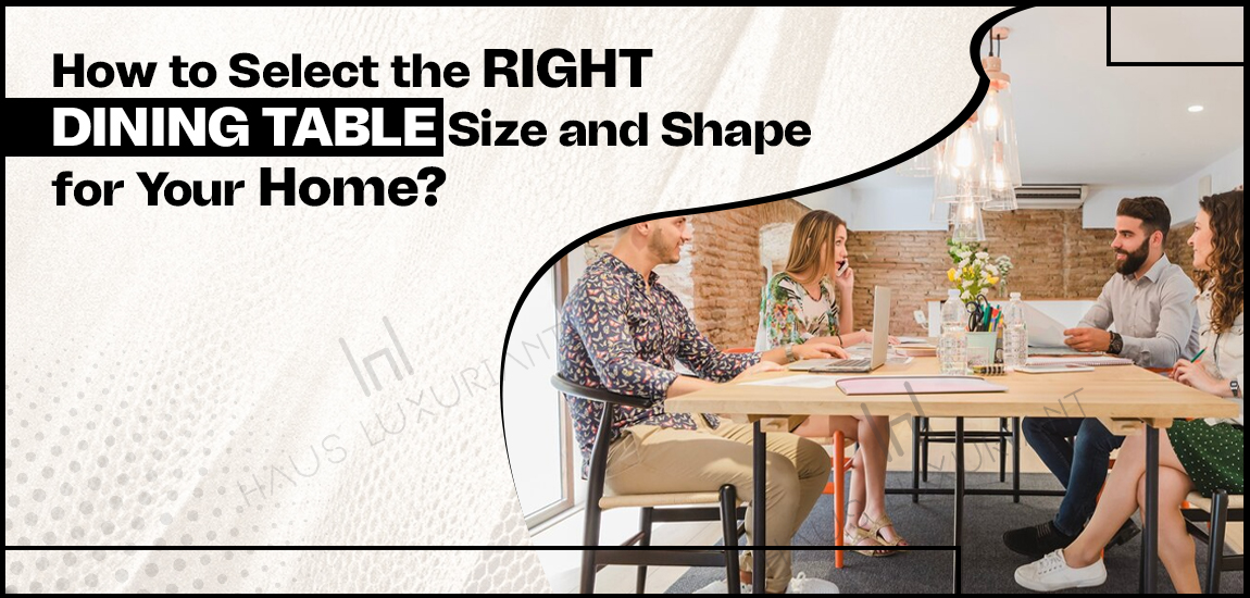 Right Dining Table Size and Shape