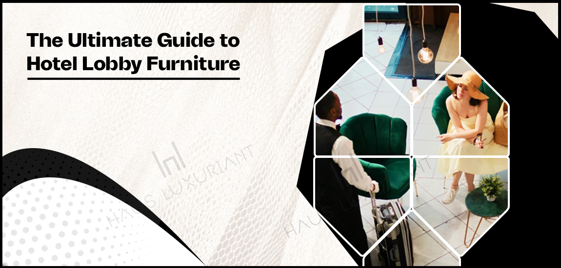 Guide to Hotel Lobby Furniture