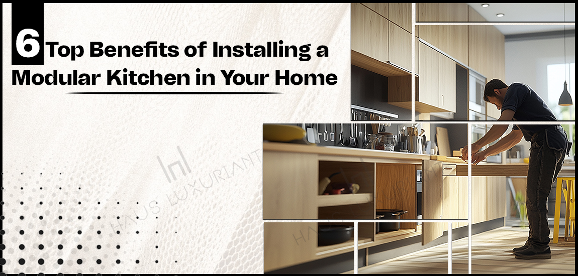 Benefits of Installing a Modular Kitchen in Home