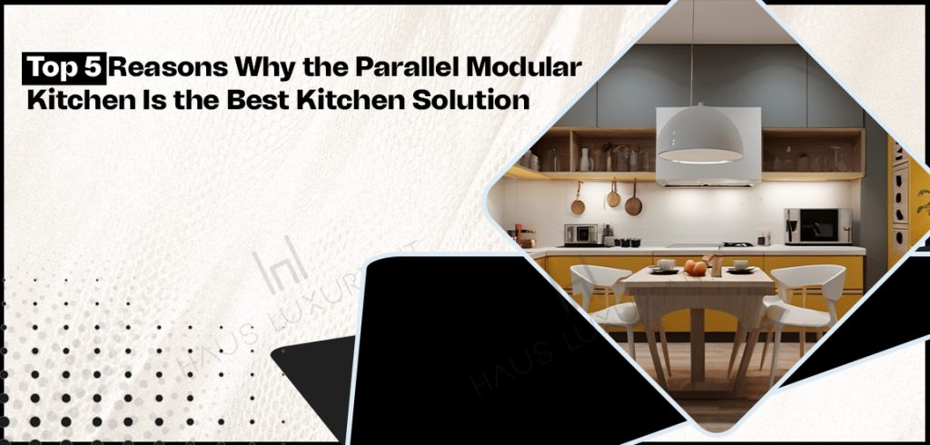 Modular Kitchen Is the Best Kitchen Solution