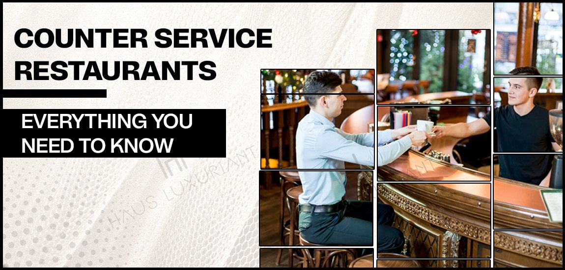 Counter Service Restaurants Everything You Need to Know-min