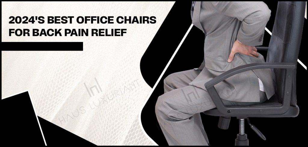 2024's Best Office Chairs for Back Pain Relief-min