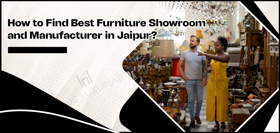 How to Find Best Furniture Showroom and Manufacturer in Jaipur-min