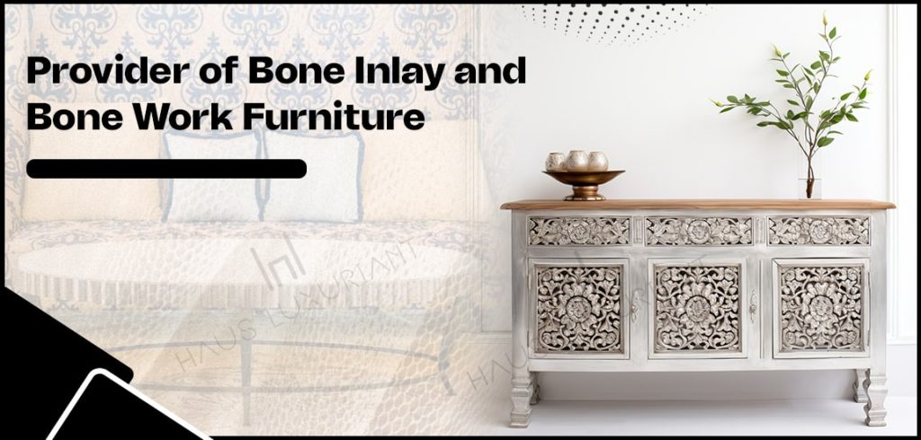 Provider of Bone Inlay and Bone Work Furniture-min