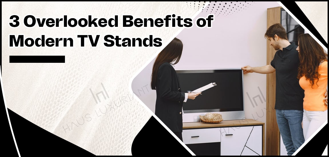 Benefits of Modern TV Stands