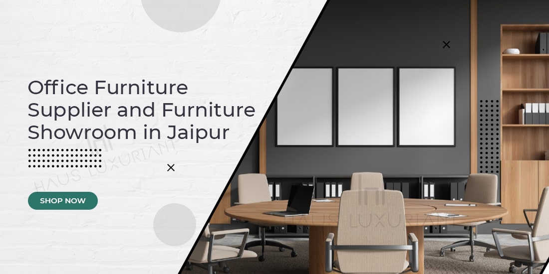 Office Furniture Supplier and Showroom in Jaipur