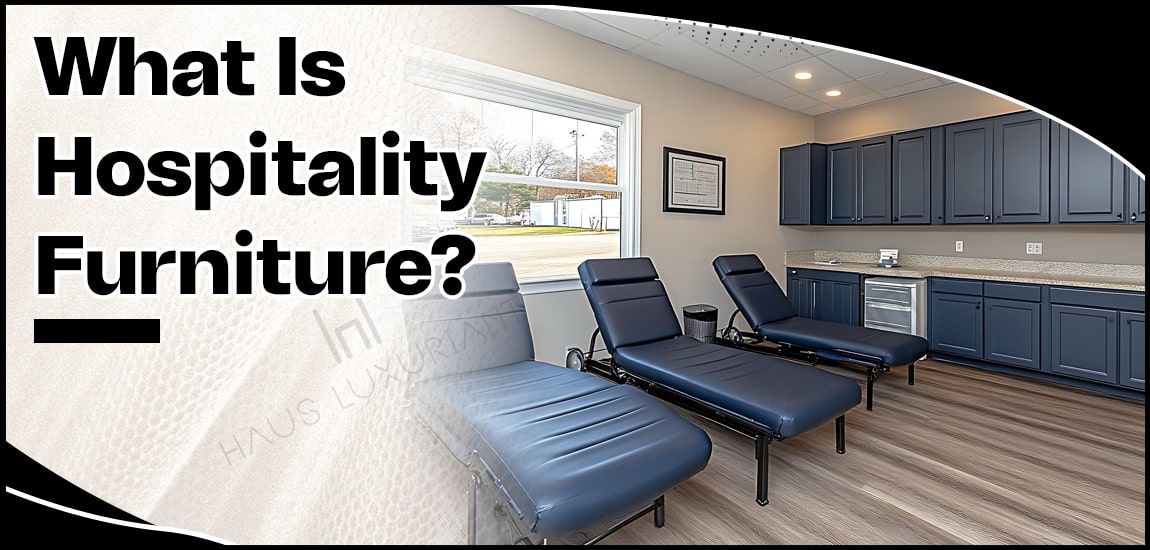 What Is Hospitality Furniture-min