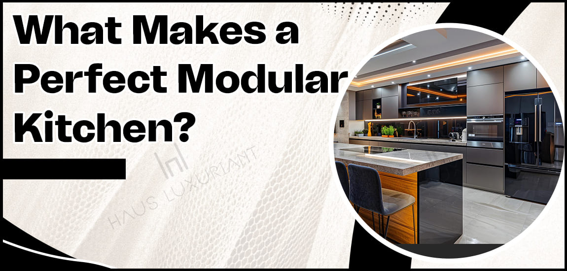 What Makes a Perfect Modular Kitchen